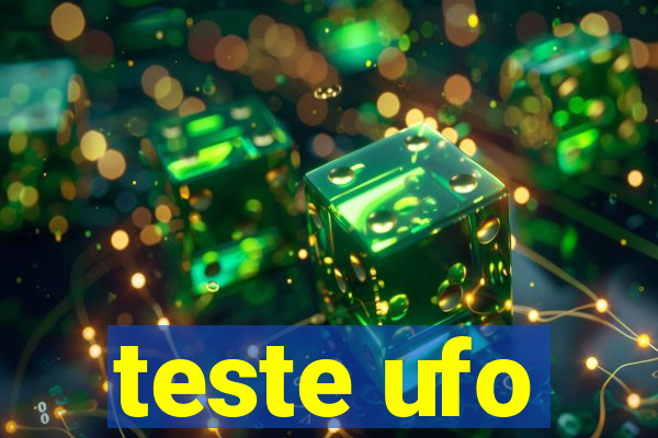 teste ufo